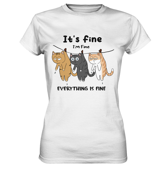 It´s fine...cats - Ladies Premium Shirt